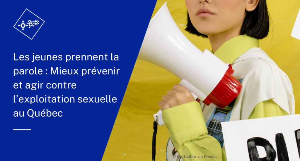 Mieux Prévenir Et Agir Contre Lexploitation Sexuelle Au Québec Ibcr 4662