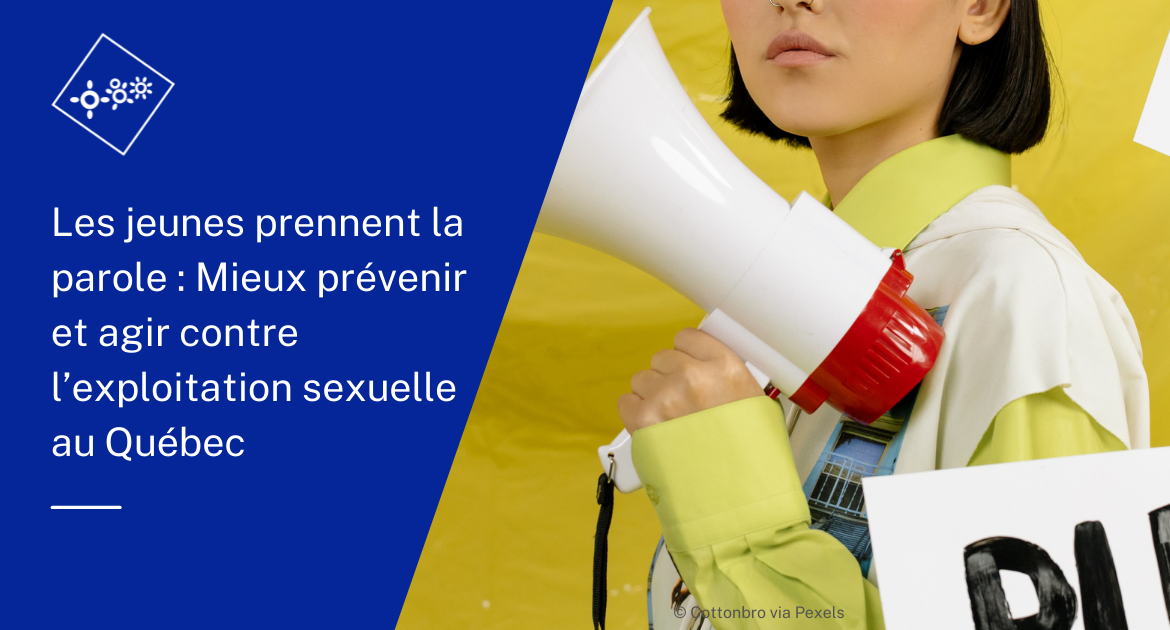 Mieux Prévenir Et Agir Contre L Exploitation Sexuelle Au Québec Ibcr